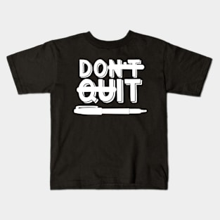 Don't Quit Do It Motivational T-Shirt Kids T-Shirt